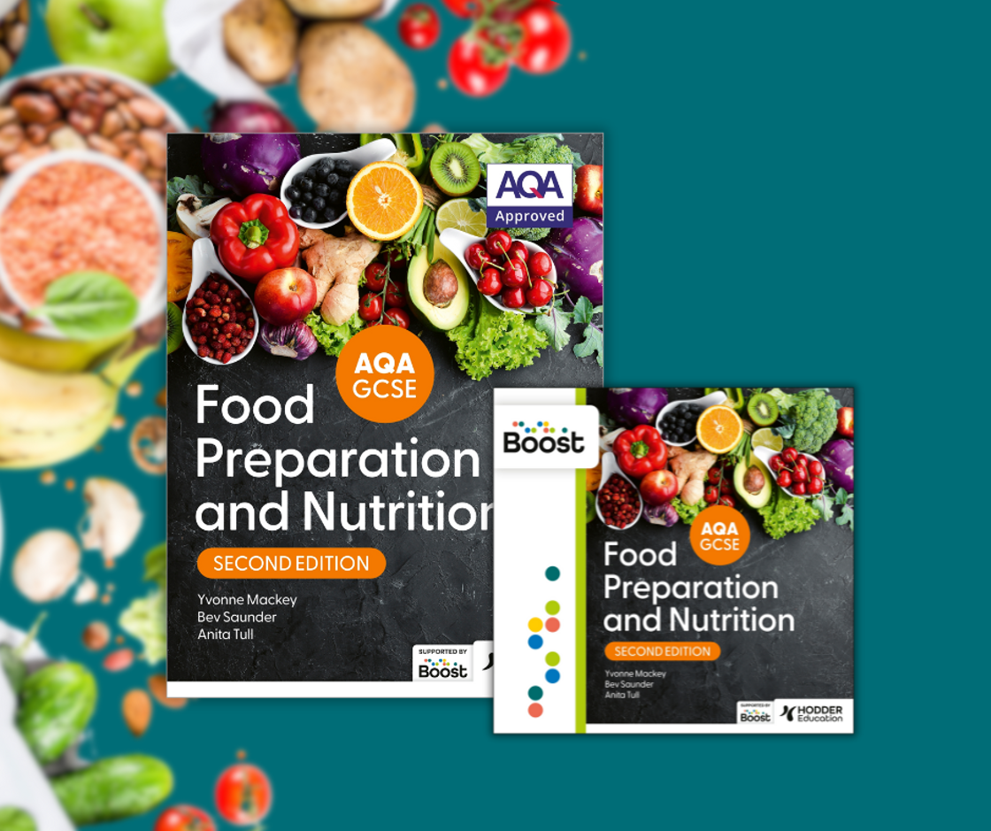 Introducing the second edition of AQA GCSE Food Preparation and Nutrition