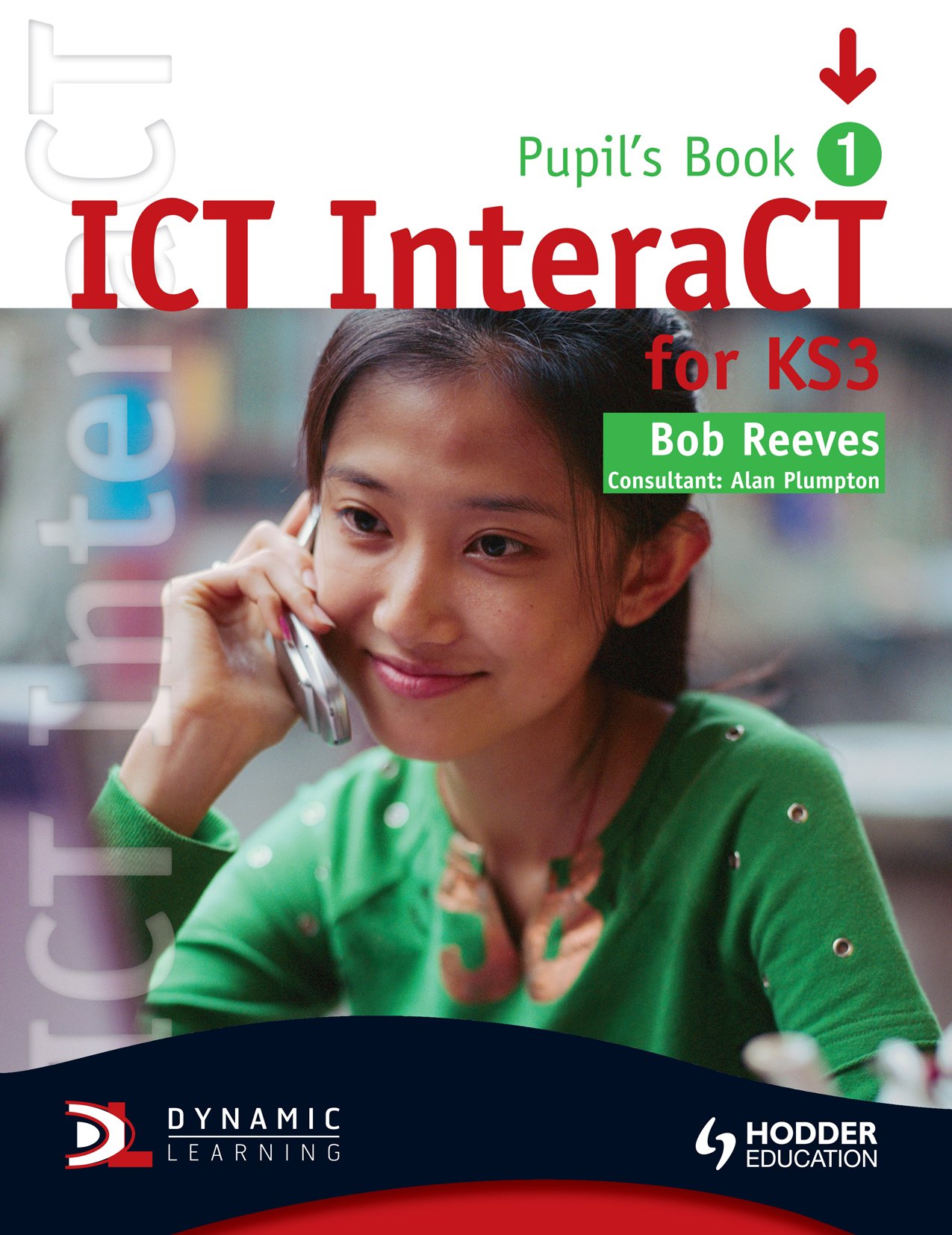 コンピュータ・IT ProfessionalEnglishinUseICTStudent'sBook ICT InteraCT for Key Stage 3 Pupil's Book 1 | Hachette Learning