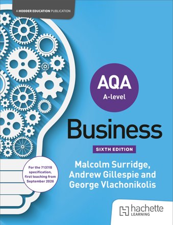 AQA A-level Business (Surridge, Gillespie and Vlachonikolis) Sixth Edition