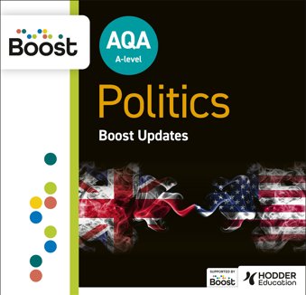 AQA A Level Government and Politics: Boost Updates