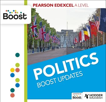 Pearson Edexcel A Level Government and Politics: Boost Updates