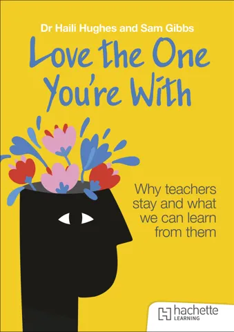 Love the One You're With: Why teachers stay and what we can learn from them