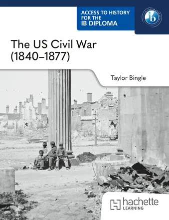 Access to History for the IB Diploma: The US Civil War (1840–1877)