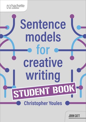 Sentence Models for Creative Writing - Student Book