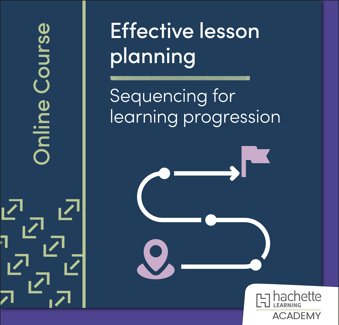 Effective lesson planning: Sequencing for learning progression