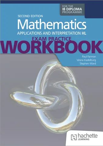 Exam Practice Workbook for Mathematics for the IB Diploma: Applications and interpretations HL 2nd edition