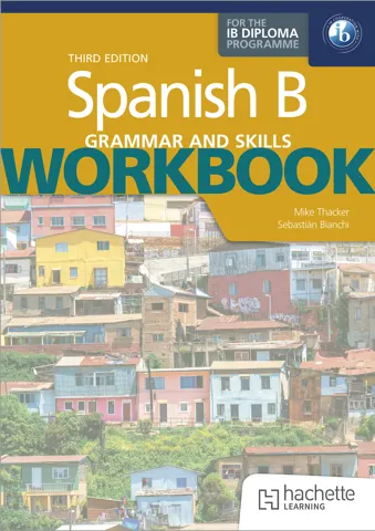 Spanish B for the IB Diploma Grammar and Skills Workbook Third Edition