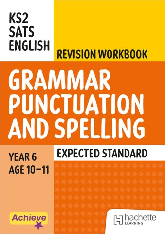 Achieve SATs: KS2 Grammar Spelling Punctuation Revision Workbook (Expected) for the 2027 SATs tests