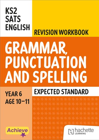 Achieve SATs: KS2 Grammar, Punctuation and Spelling Revision Workbook (Expected) for the 2027 SATs tests