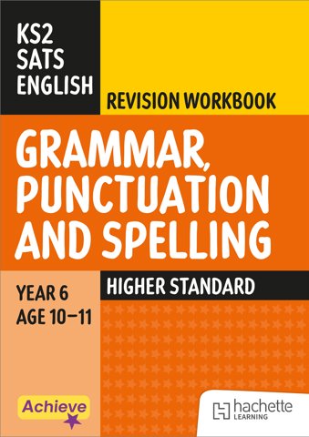 Achieve SATs: KS2 Grammar, Punctuation and Spelling Revision Workbook (Higher) for the 2027 SATs tests