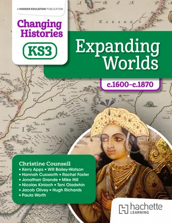 Changing Histories for KS3: Expanding Worlds, c.1600–c.1870