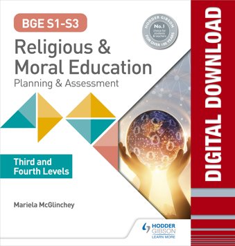 BGE S1-S3 Religious and Moral Education: Third and Fourth Levels Planning and Assessment