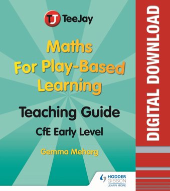 TeeJay Maths Teaching Guide for Play-Based Learning: CfE Early Level