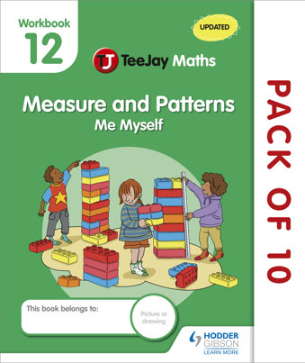 TeeJay Maths CfE Early Level  Workbook 12 (Pack of 10): Measure and Patterns: Me Myself