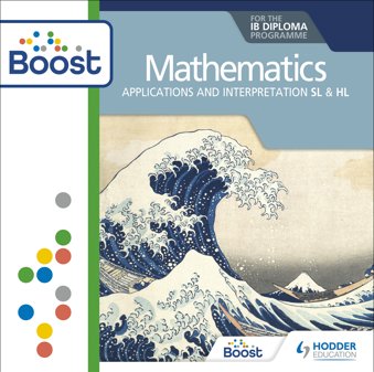 Mathematics for the IB Diploma: Applications and interpretation SL & HL Boost