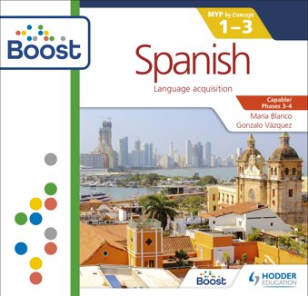 Spanish for the IB MYP 1-3 (Phases 3-4): By Concept Boost