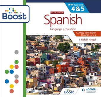 Spanish for the IB MYP 4&5 (Capable-Proficient/Phases 3-5) Boost