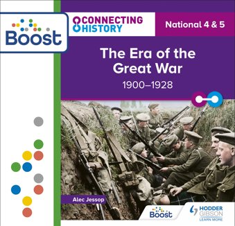 Connecting History: National 4 & 5 The Era of the Great War 1900–1928: Boost