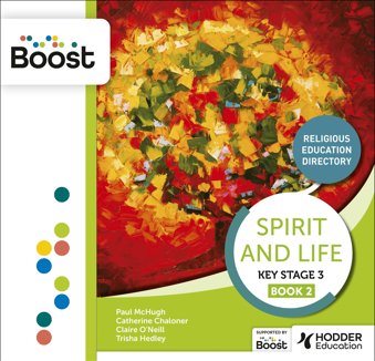 Spirit and Life: Religious Education Directory for Catholic Schools Key Stage 3 Book 2: Boost