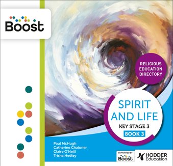 Spirit and Life: Religious Education Directory for Catholic Schools Key Stage 3 Book 3: Boost