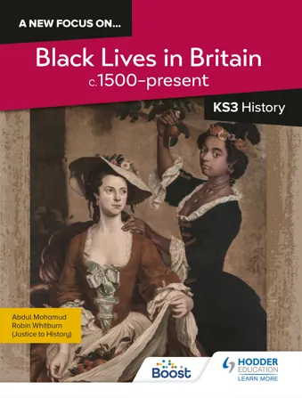 A new focus on...Black Lives in Britain, c.1500–present for KS3 History
