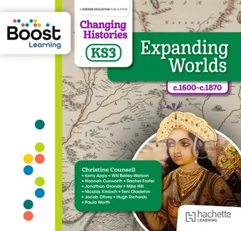 Changing Histories for KS3: Expanding Worlds, c.1600–c.1900: Boost