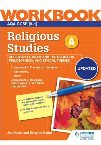 AQA GCSE Religious Studies Specification A Christianity, Islam and the Religious, Philosophical and Ethical Themes Workbook