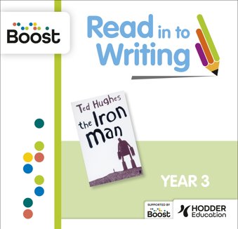 RitW - Year 3 - The Iron Man by Ted Hughes: Boost