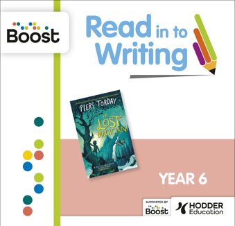 RitW - Year 6 - The Lost Magician by Piers Torday: Boost