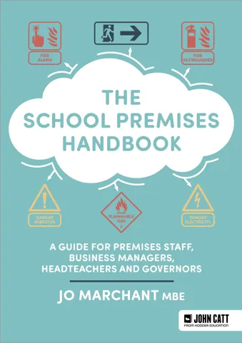 The School Premises Handbook: a guide for premises staff, business managers, headteachers and governors