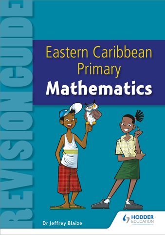 Eastern Caribbean Primary Revision Guide: Mathematics