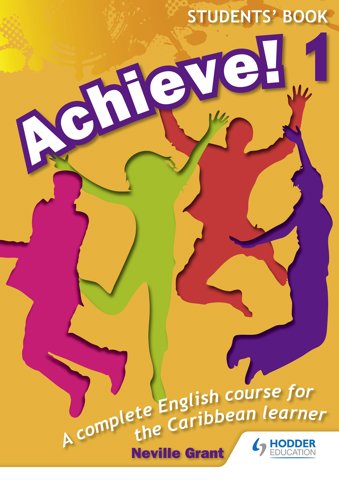 Achieve! Students Book 1: Student Book 1: An English course for the  Caribbean Learner