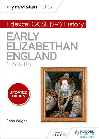 My Revision Notes: Edexcel GCSE (9-1) History: Early Elizabethan England, 1558–88
