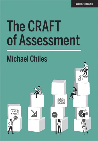 The CRAFT Of Assessment: A whole school approach to assessment of learning