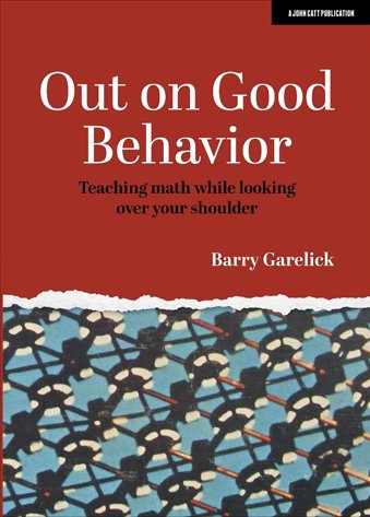 Out on Good Behavior: Teaching math while looking over your shoulder