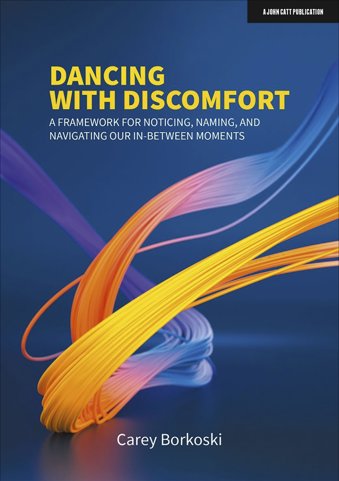 Dancing with Discomfort: A framework for noticing, naming, and navigating our in-between moments