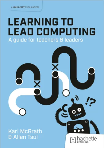 Learning to Lead Computing: A guide for teachers and leaders