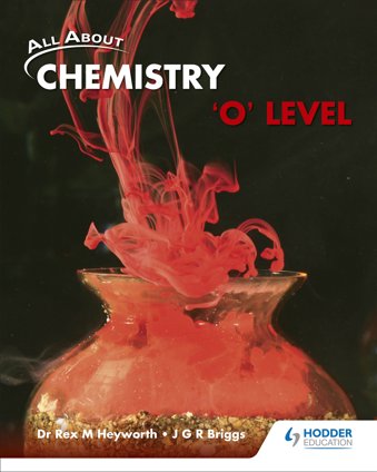 All About Chemistry: 'O' Level Textbook