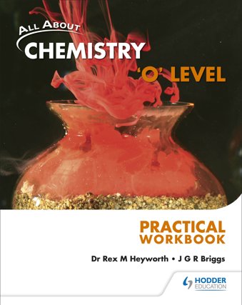 All About Chemistry: 'O' Level Practical Workbook