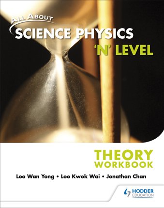 All About Science Physics: 'N' Level Theory Workbook